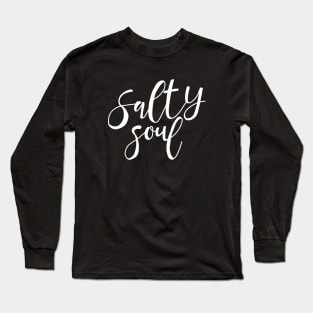 Salty soul Long Sleeve T-Shirt